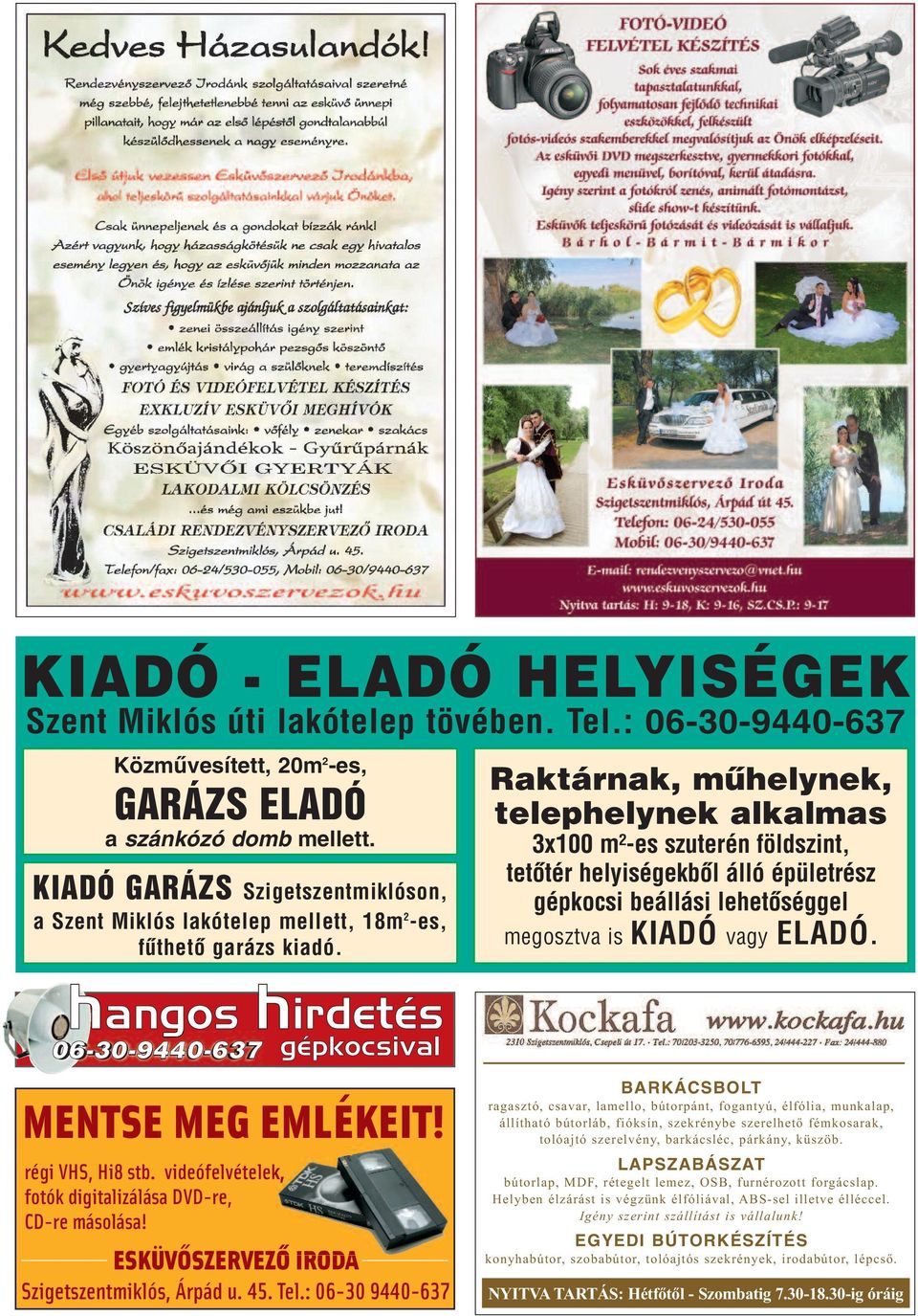 Rak tár nak, mû hely nek, te lep hely nek al kal mas 3x100 m²-es szu te rén föld szint, te tôtér helyi ségek bôl ál ló épü let rész gép ko csi be ál lá si le he tô ség gel megosztva is KI ADÓ vagy EL