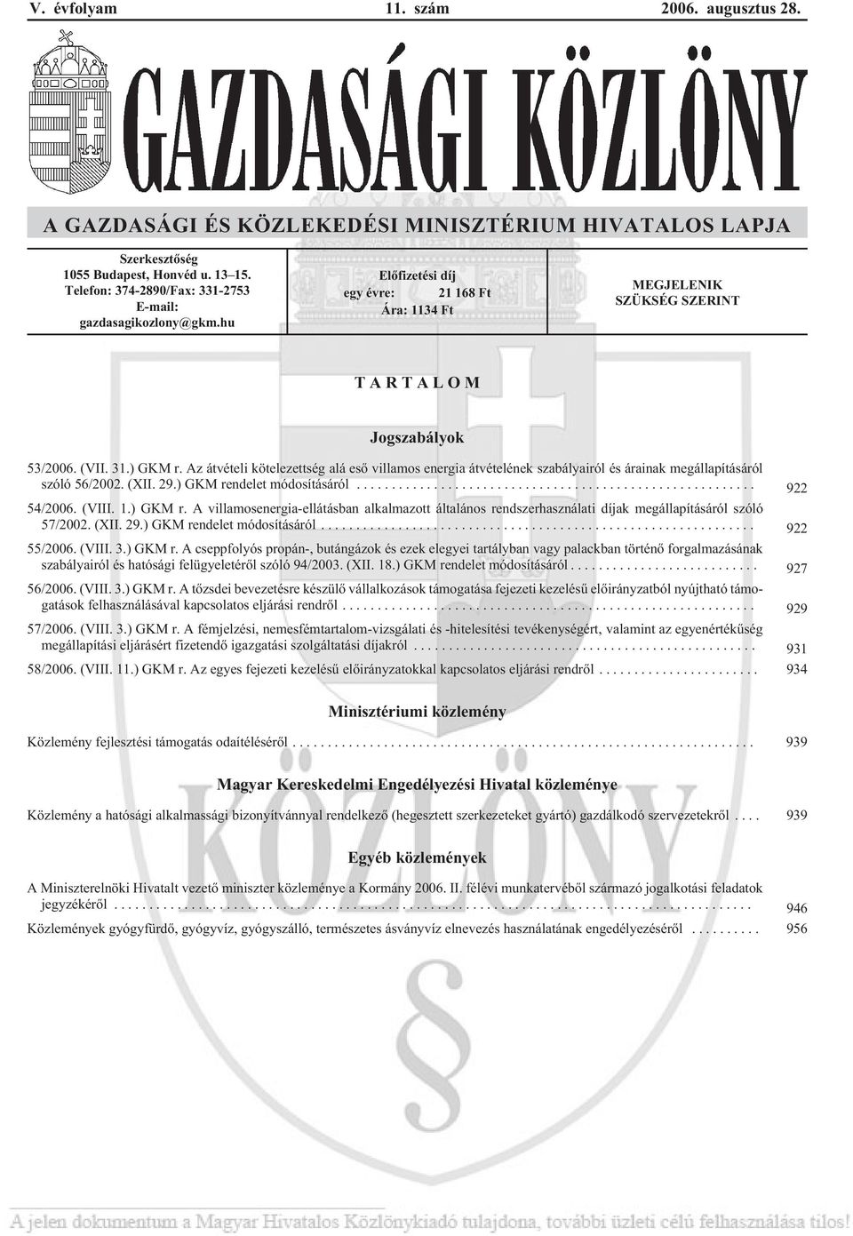 Az átvételi kötelezettség alá esõ villamos energia átvételének szabályairól és árainak megállapításáról szóló 56/2002. (XII. 29.) GKM re