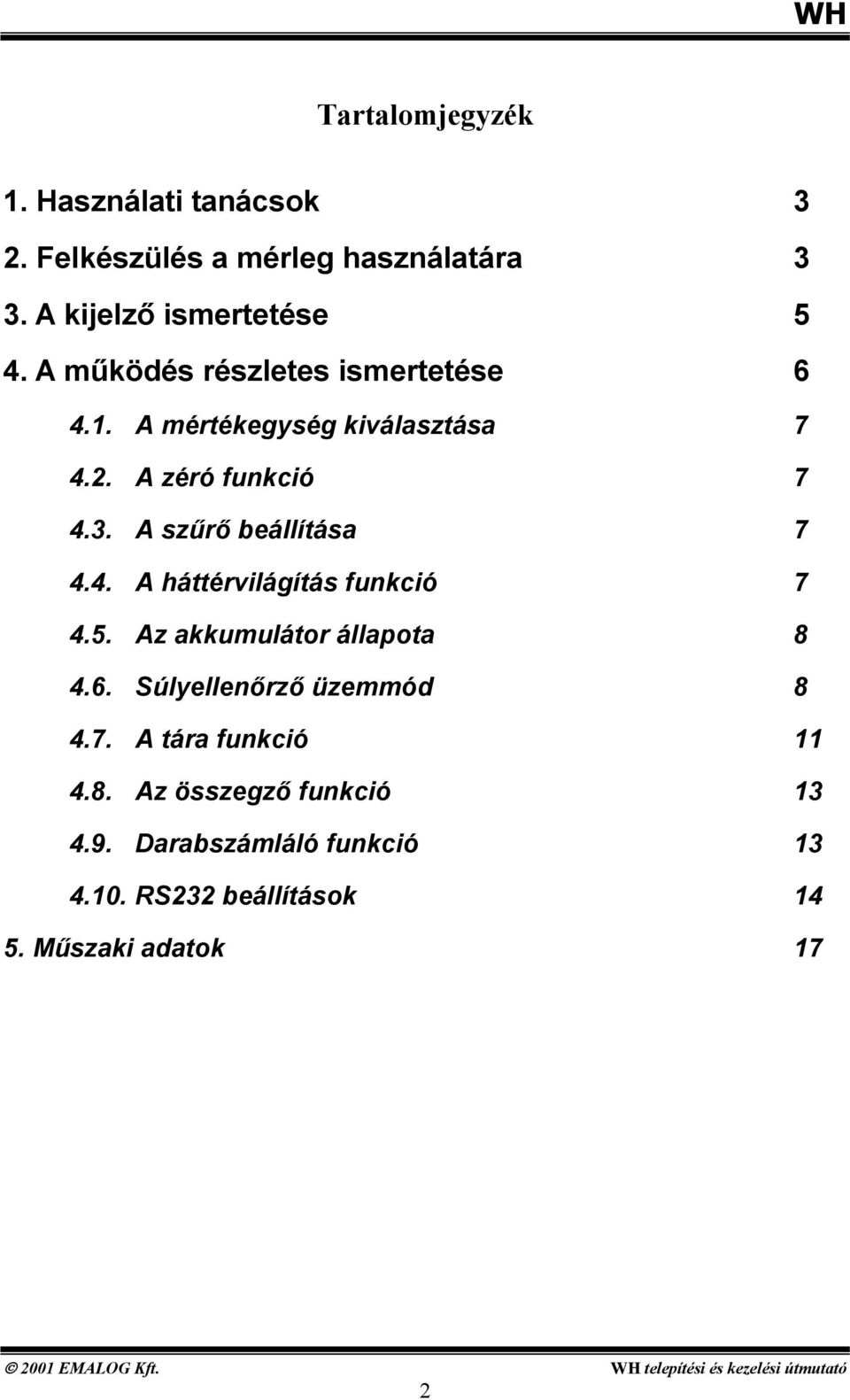44 A háttérvilágítás funkció 7 45 Az akkumulátor állapota 8 46 Súlyellenőrző üzemmód 8 47 A tára funkció 11 48