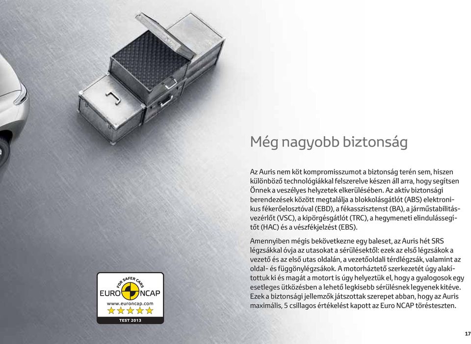 hegymeneti elindulássegítőt (HAC) és a vészfékjelzést (EBS).