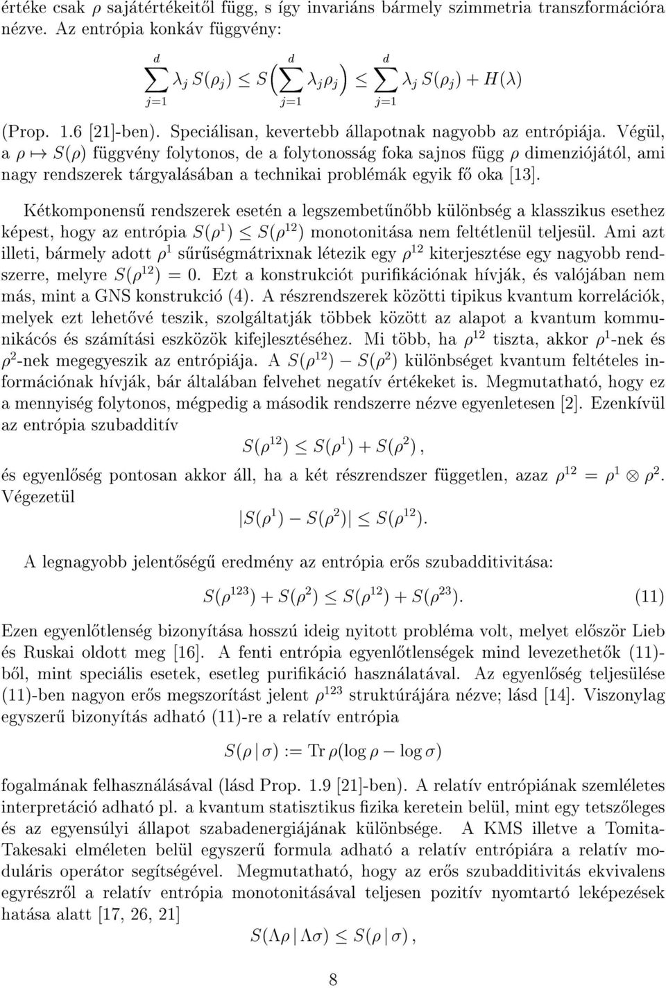 S() fuggveny folytonos, de a folytonossag foka sajnos fugg dimenziojatol, ami nagy rendszerek targyalasaban a technikai problemak egyik f}o oka [13].