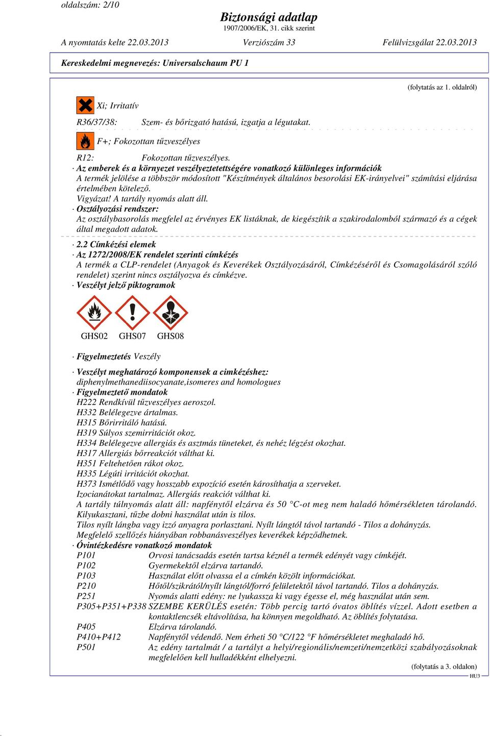 értelmében kötelezı. Vigyázat! A tartály nyomás alatt áll.