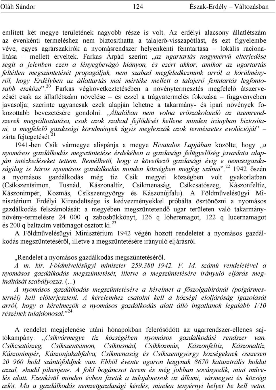 racionalitása mellett érveltek.