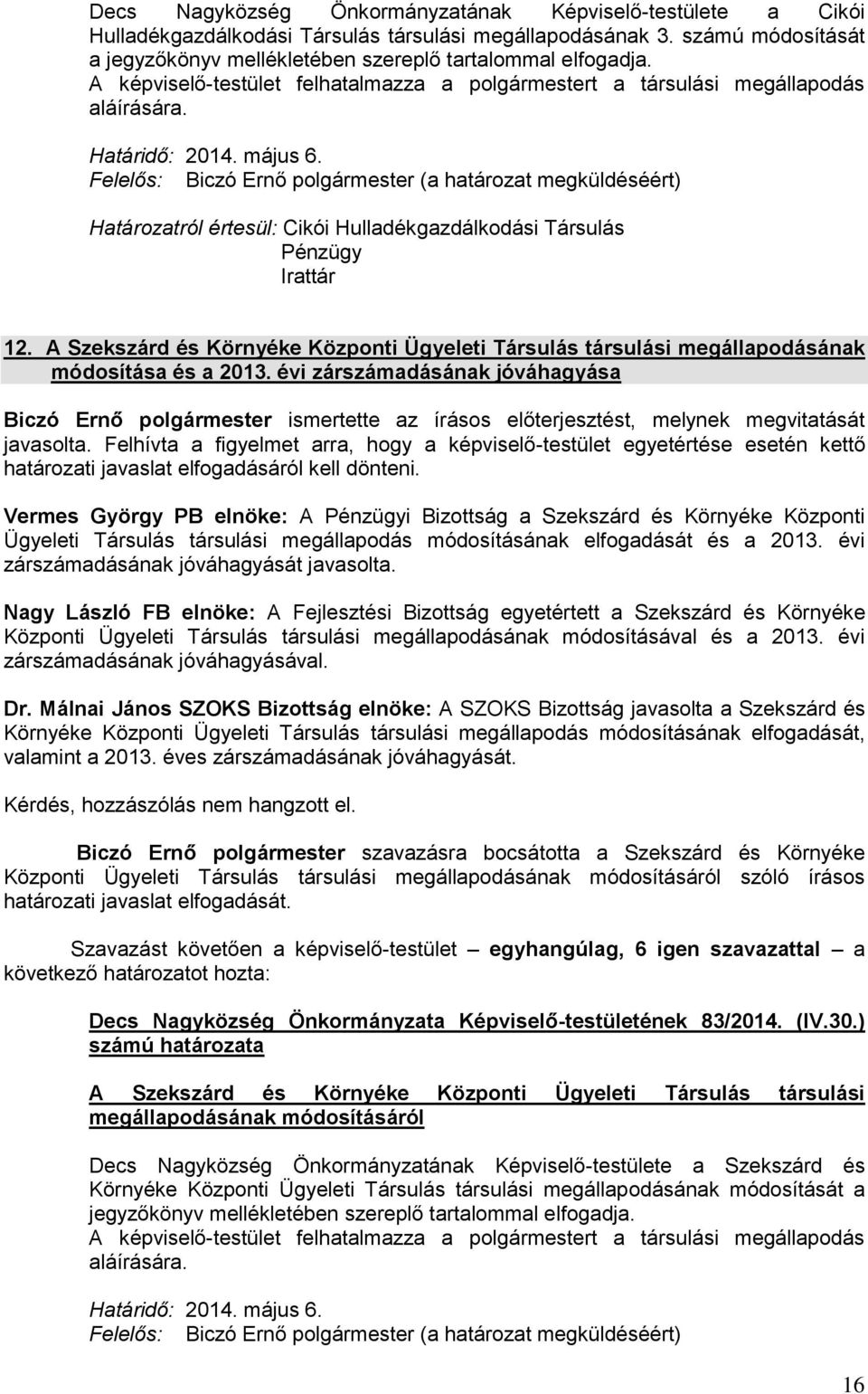 A Szekszárd és Környéke Központi Ügyeleti Társulás társulási megállapodásának módosítása és a 2013.