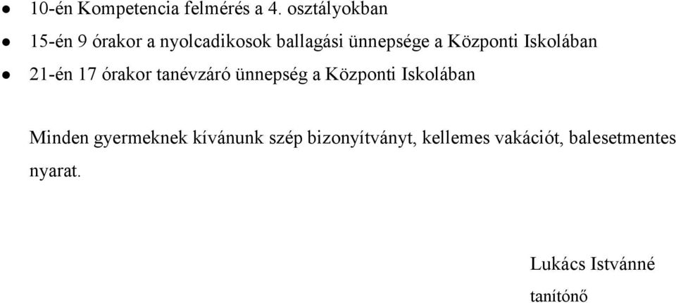 Központi Iskolában 21-én 17 órakor tanévzáró ünnepség a Központi