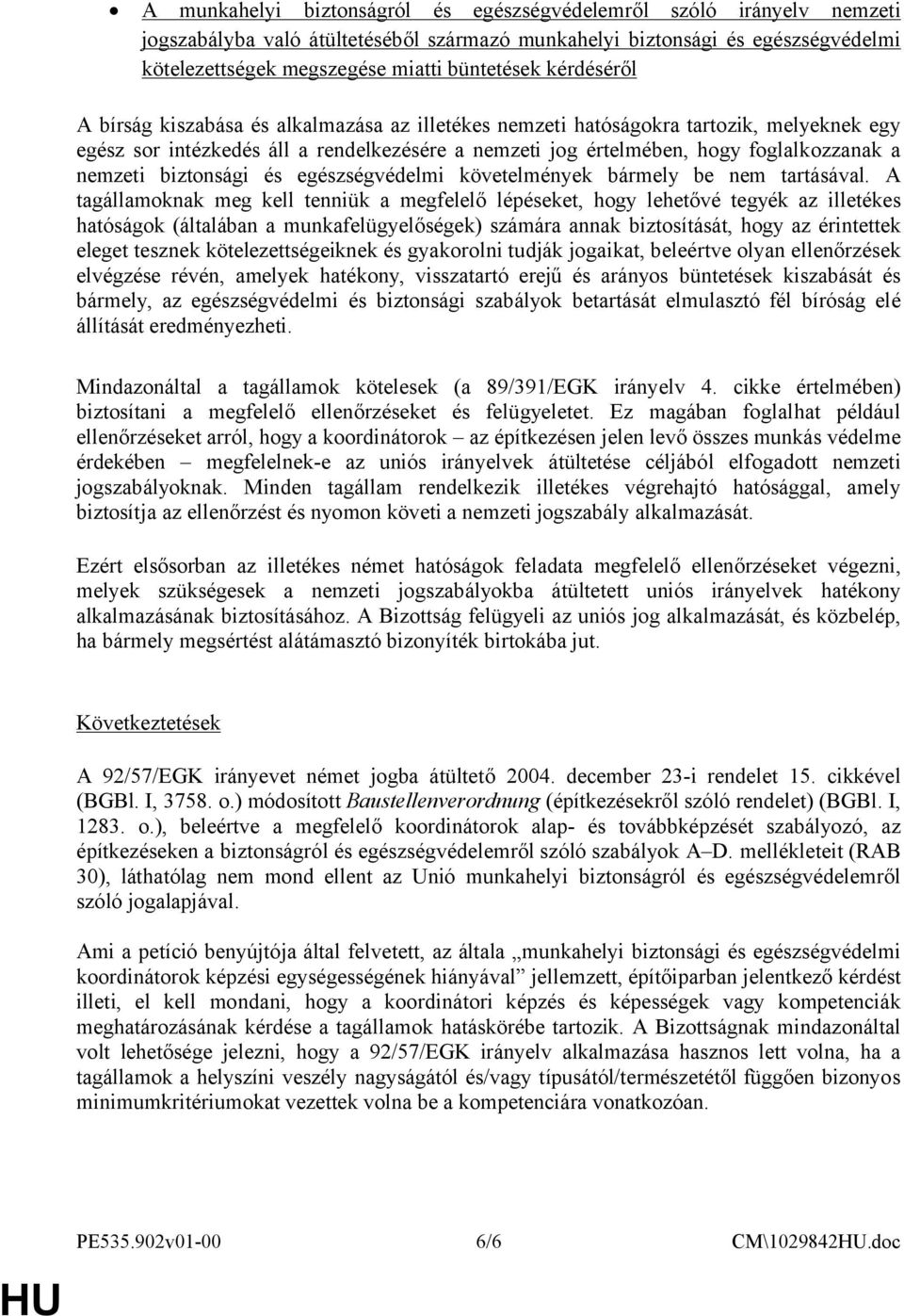 biztonsági és egészségvédelmi követelmények bármely be nem tartásával.