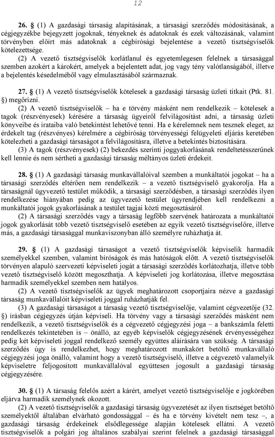 cégbírósági bejelentése a vezető tisztségviselők kötelezettsége.