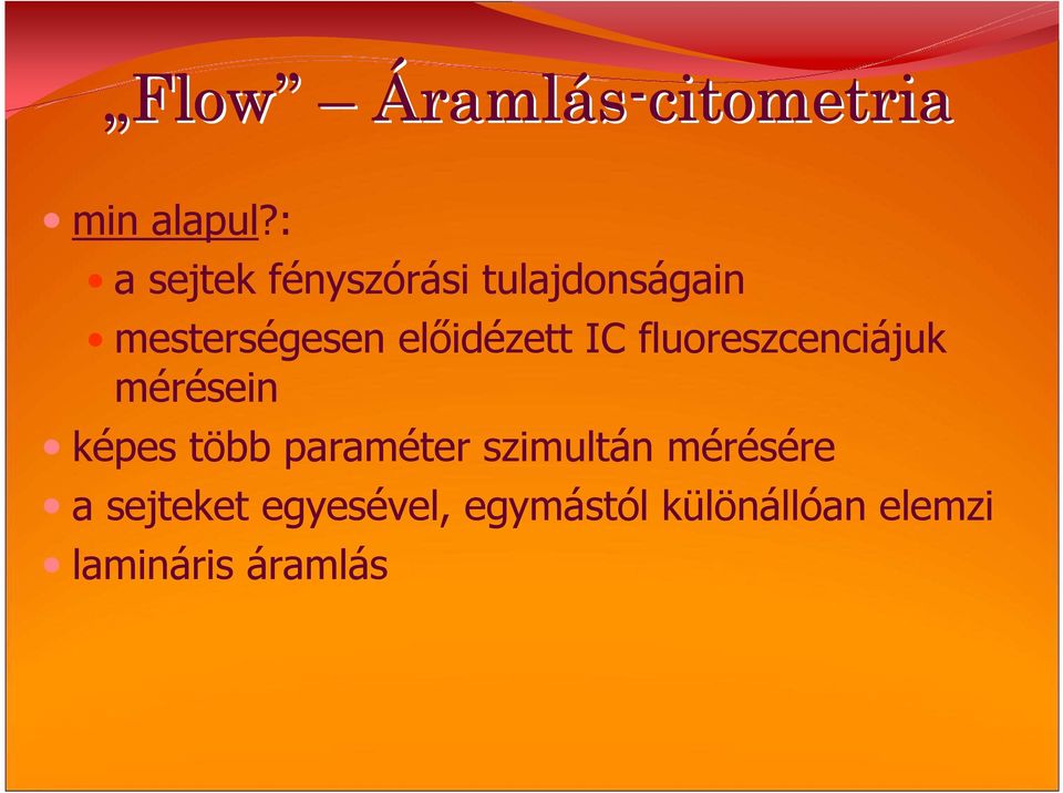 elıidézett IC fluoreszcenciájuk mérésein képes több paraméter