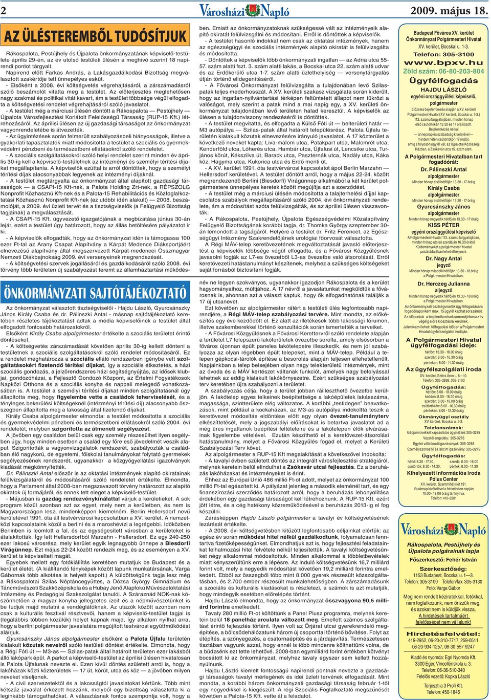 Elsőként Király Csb lpolgármester értékelte szociális területet érintő döntéseket.