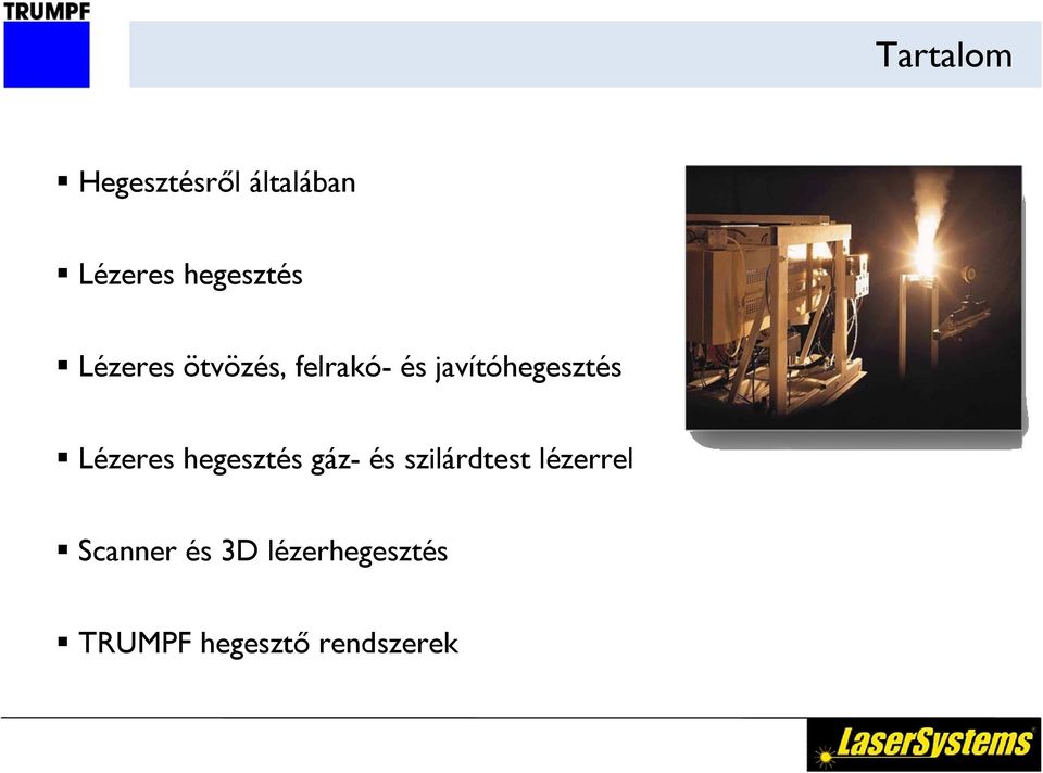 Lézeres hegesztés gáz- és szilárdtest lézerrel