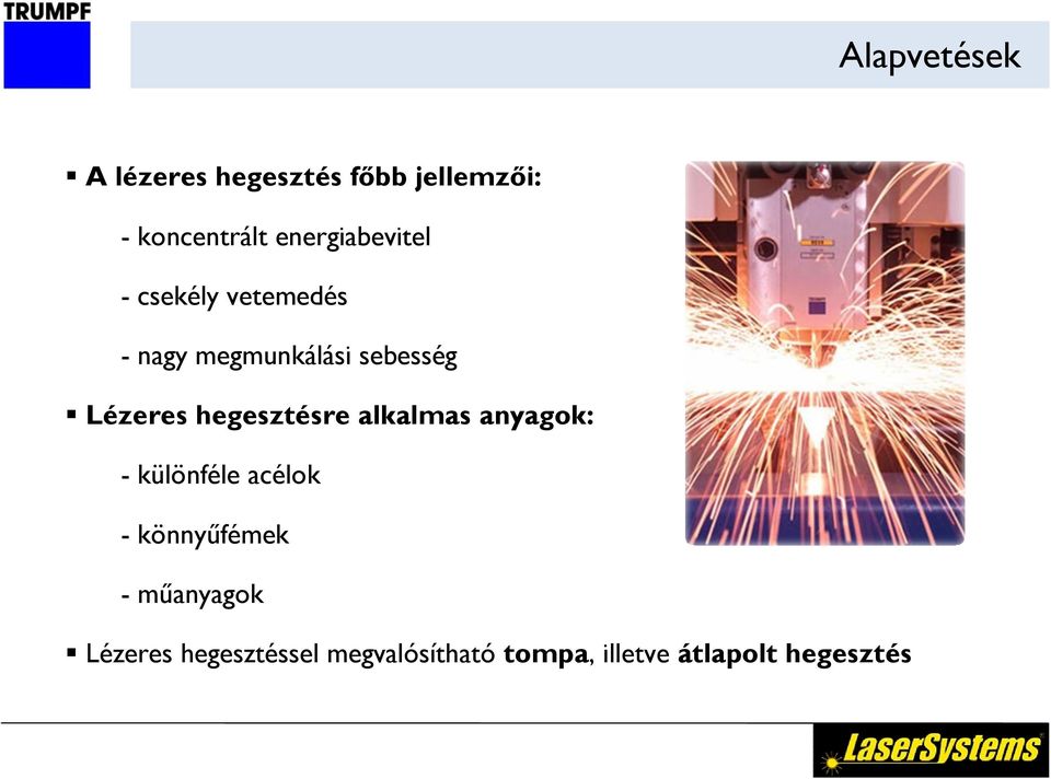 Lézeres hegesztésre alkalmas anyagok: különféle acélok könnyűfémek