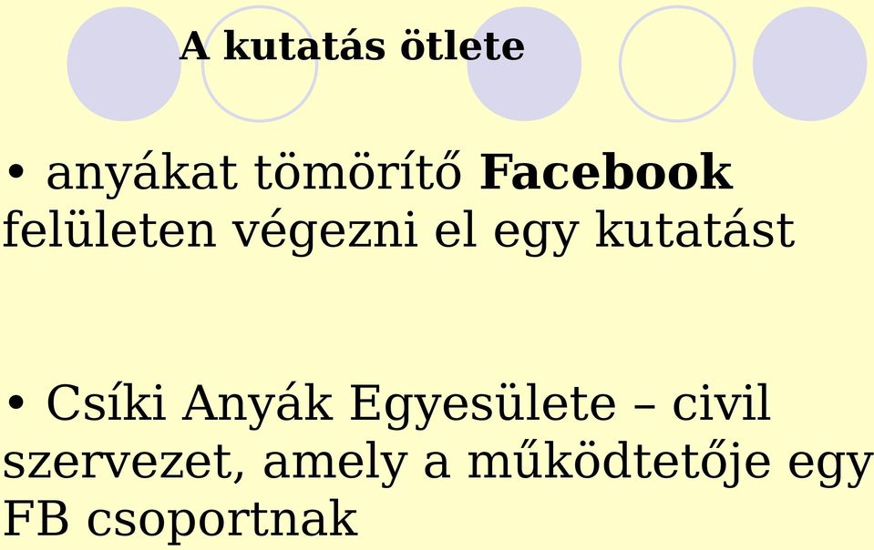 kutatást Csíki Anyák Egyesülete civil