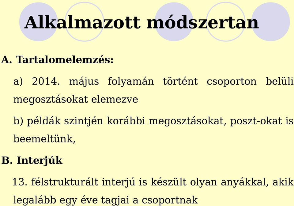 szintjén korábbi megosztásokat, poszt-okat is beemeltünk, B. Interjúk 13.