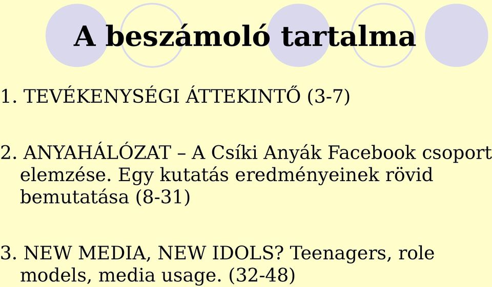 Egy kutatás eredményeinek rövid bemutatása (8-31) 3.