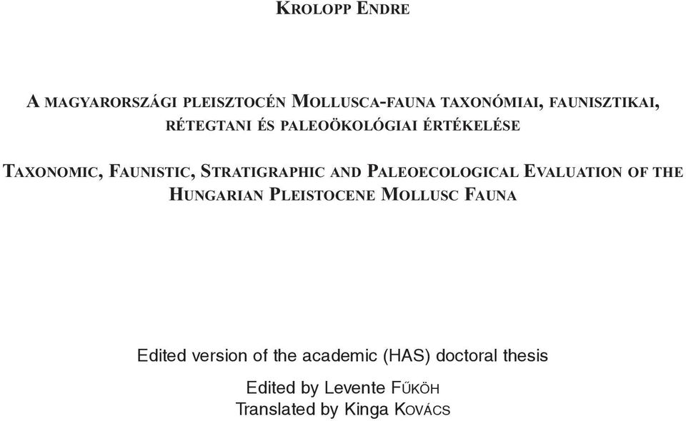 PALEOECOLOGICAL EVALUATION OF THE HUNGARIAN PLEISTOCENE MOLLUSC FAUNA Edited