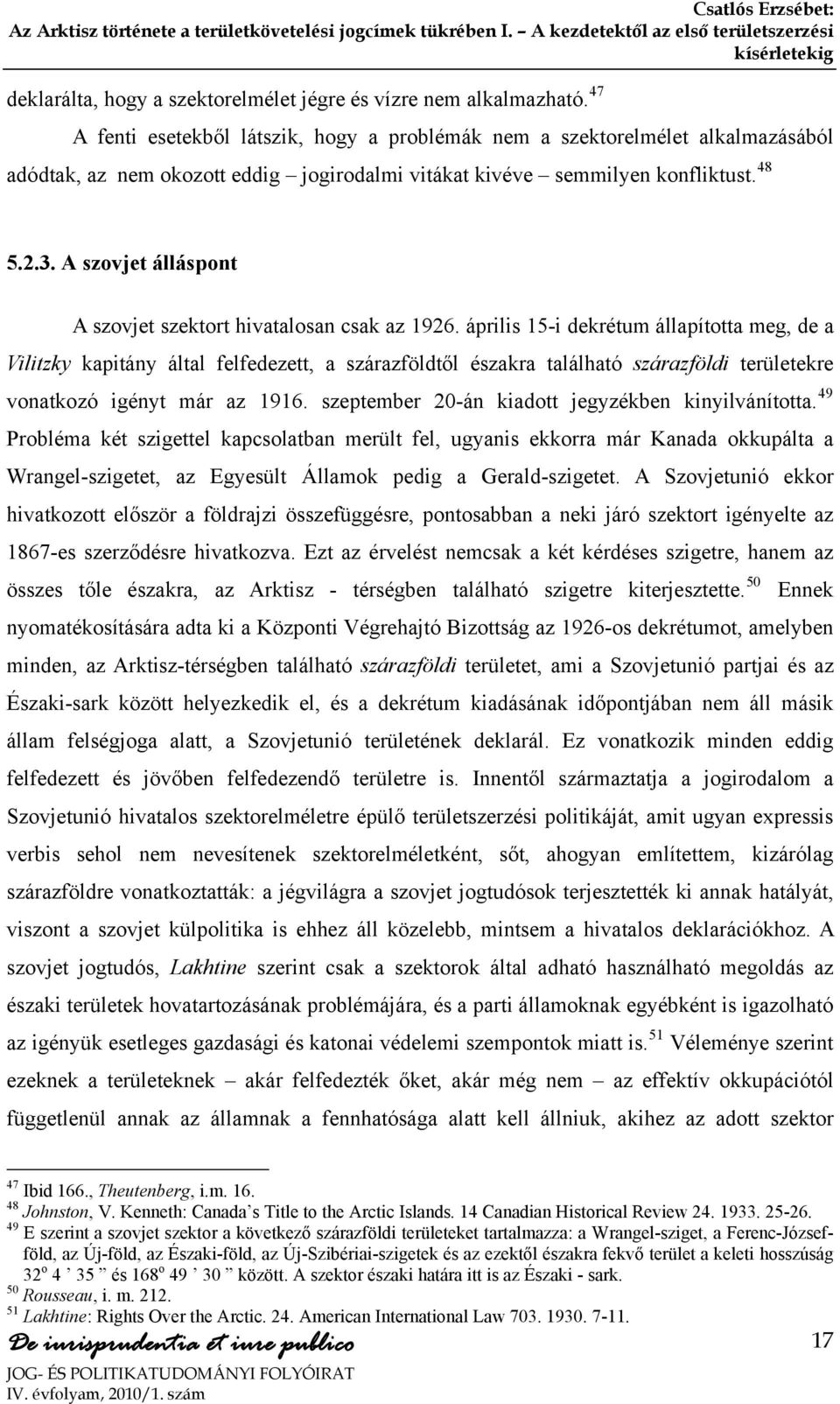 A szovjet álláspont A szovjet szektort hivatalosan csak az 1926.