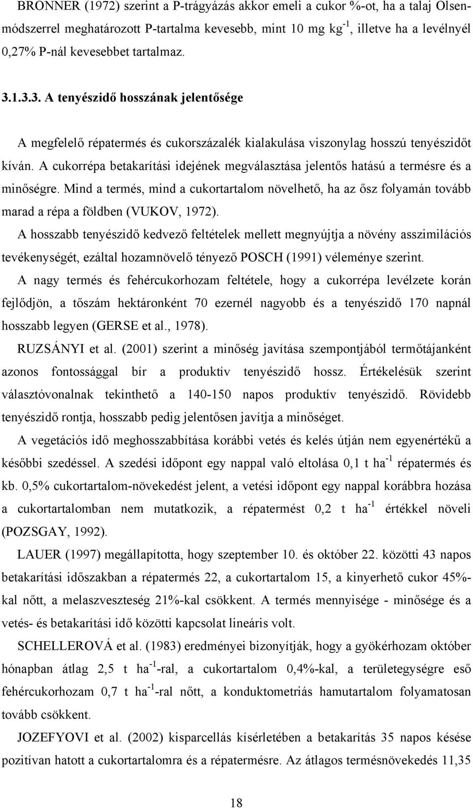 A cukorrépa betakarítási idejének megválasztása jelentős hatású a termésre és a minőségre.