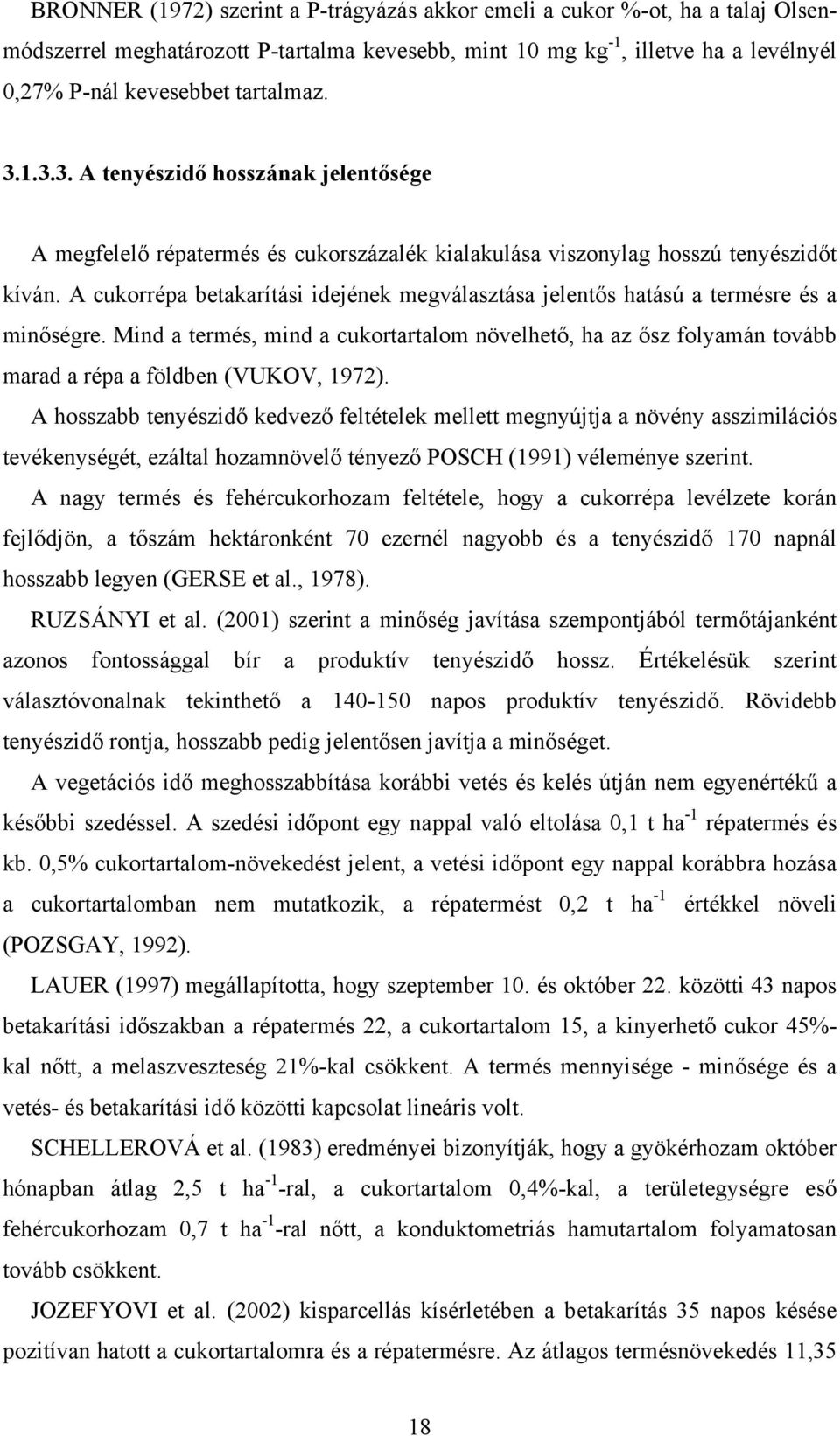 A cukorrépa betakarítási idejének megválasztása jelentős hatású a termésre és a minőségre.