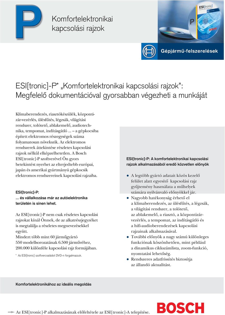 .. a gépkocsiba épített elektromos részegységek száma folyamatosan növekszik. Az elektromos rendszerek áttekintése részletes kapcsolási rajzok nélkül elképzelhetetlen.