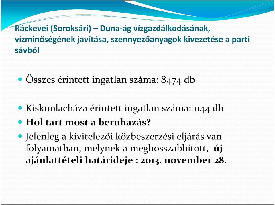 ingatlan száma: 1144 db Hol tart most a beruházás?