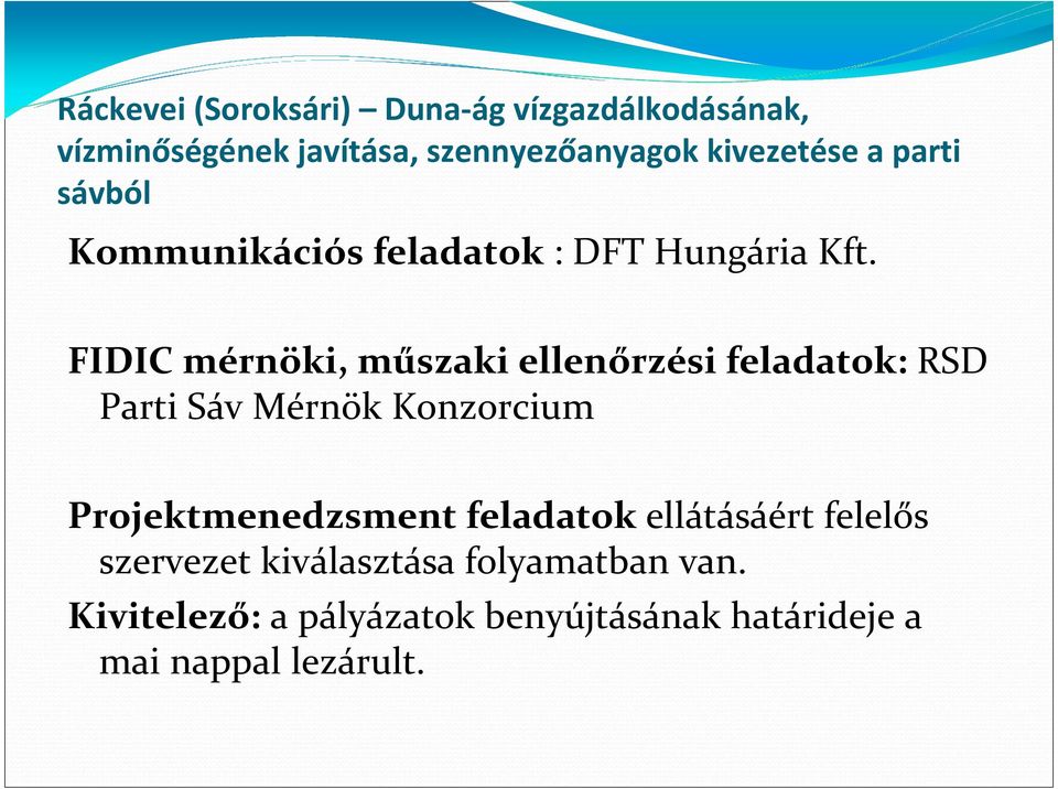 FIDIC mérnöki, műszaki ellenőrzési feladatok: RSD Parti Sáv Mérnök Konzorcium Projektmenedzsment