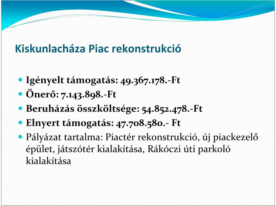 -Ft Elnyert támogatás: 47.708.580.
