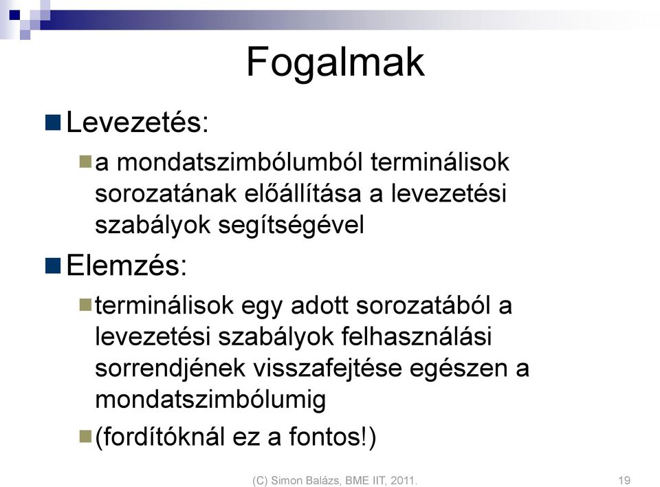 sorozatából a levezetési szabályok felhasználási sorrendjének visszafejtése