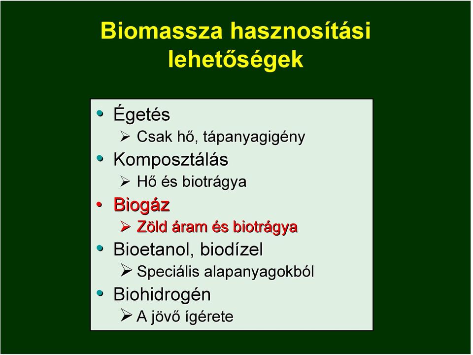 biotrágya Biogáz Zöld áram és biotrágya Bioetanol,