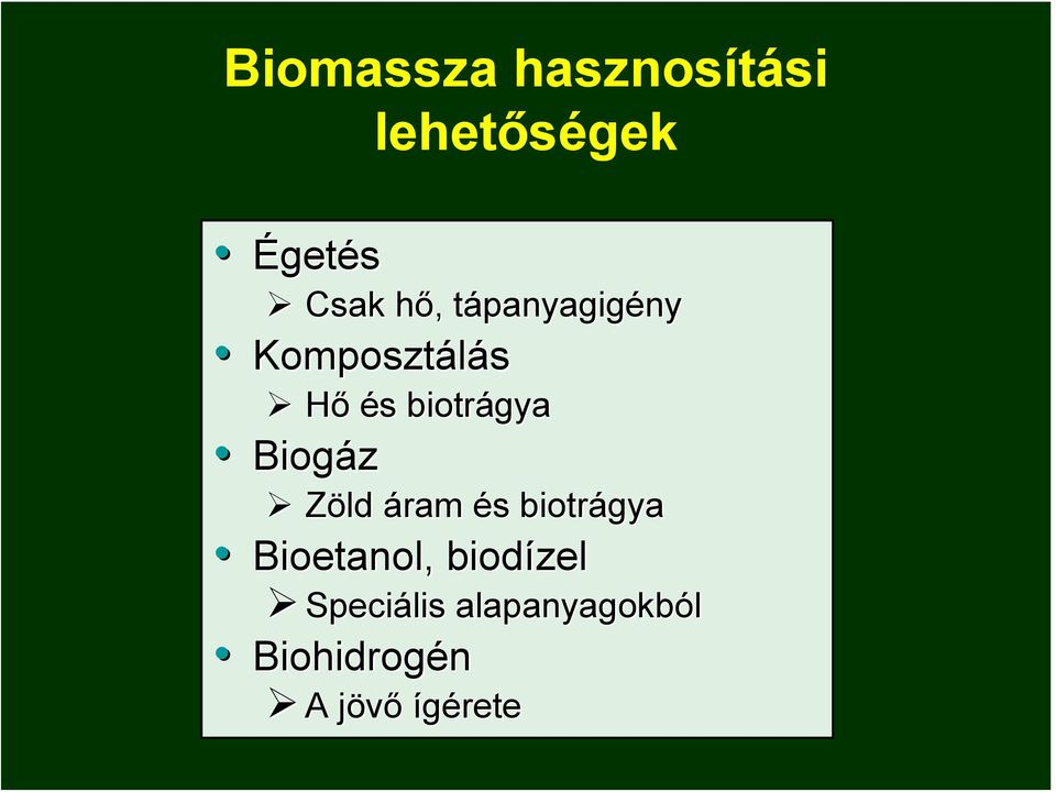 biotrágya Biogáz Zöld áram és biotrágya Bioetanol,
