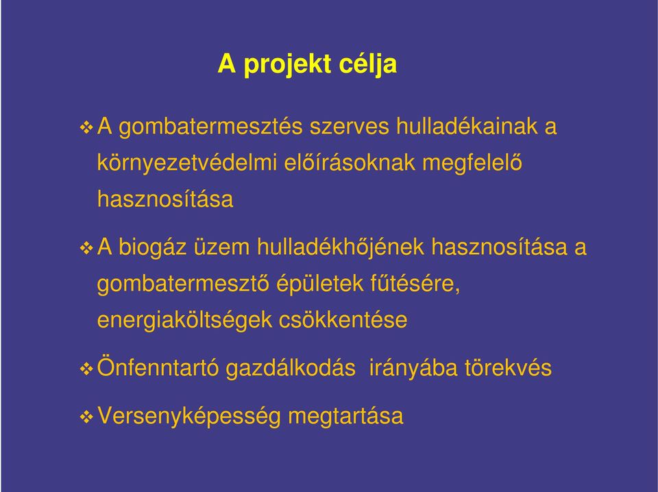 hulladékhőjének hasznosítása a gombatermesztő épületek fűtésére,