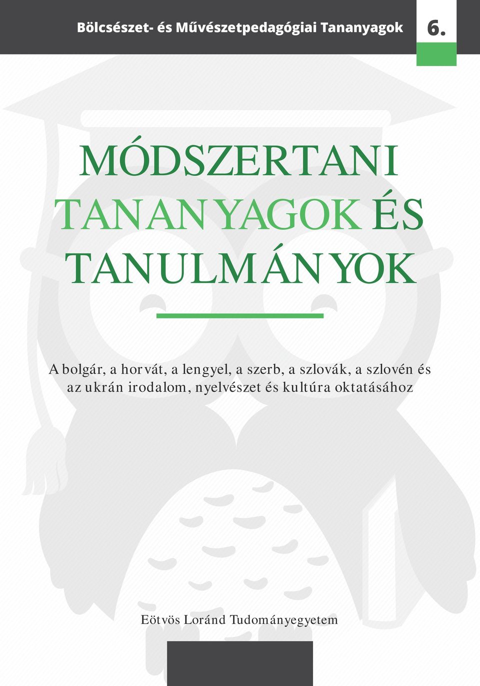 a lengyel, a szerb, a szlovák, a szlovén és az ukrán