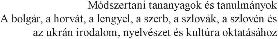 a horvát, a lengyel, a szerb, a szlovák, a