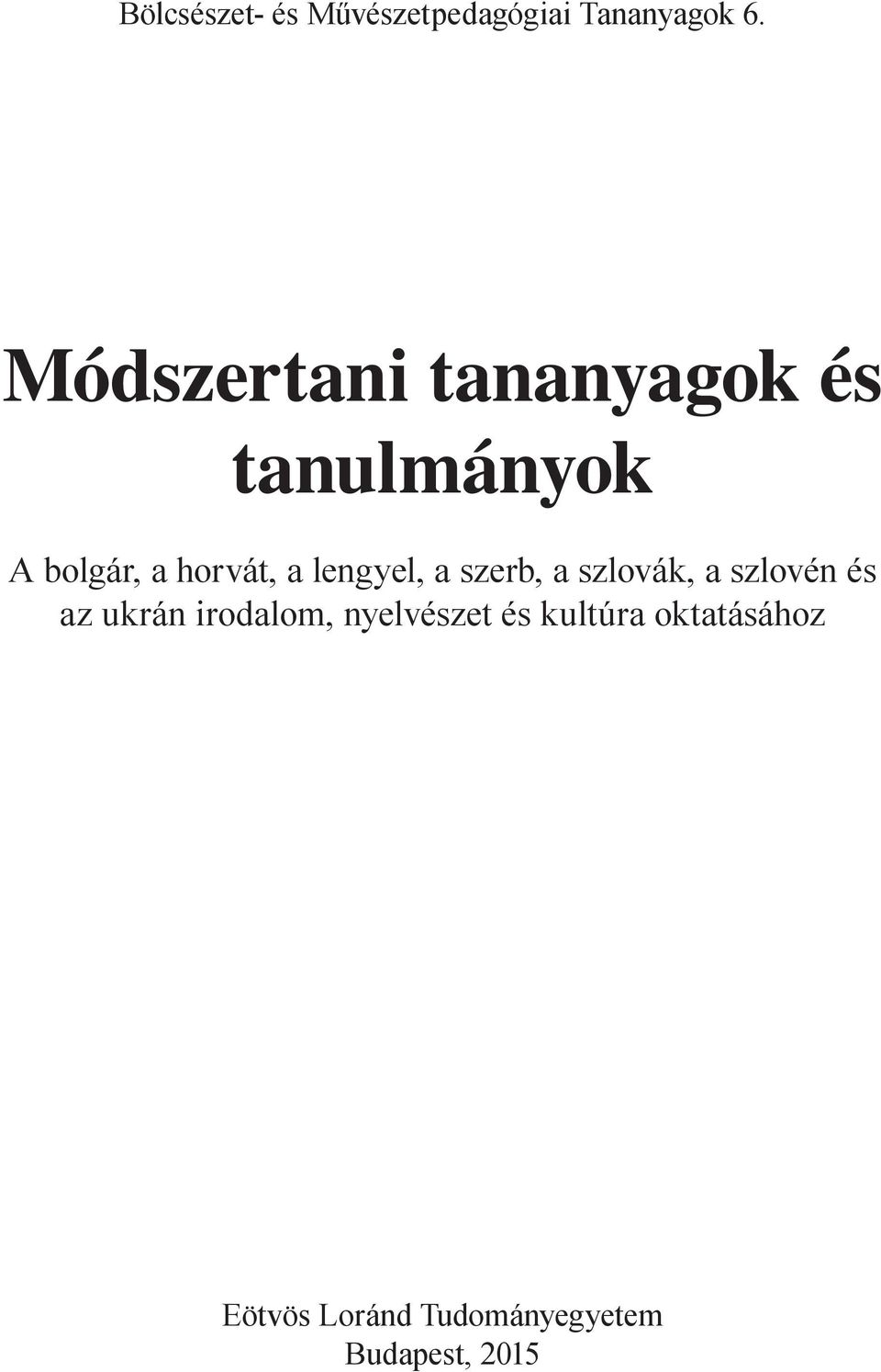 lengyel, a szerb, a szlovák, a szlovén és az ukrán irodalom,