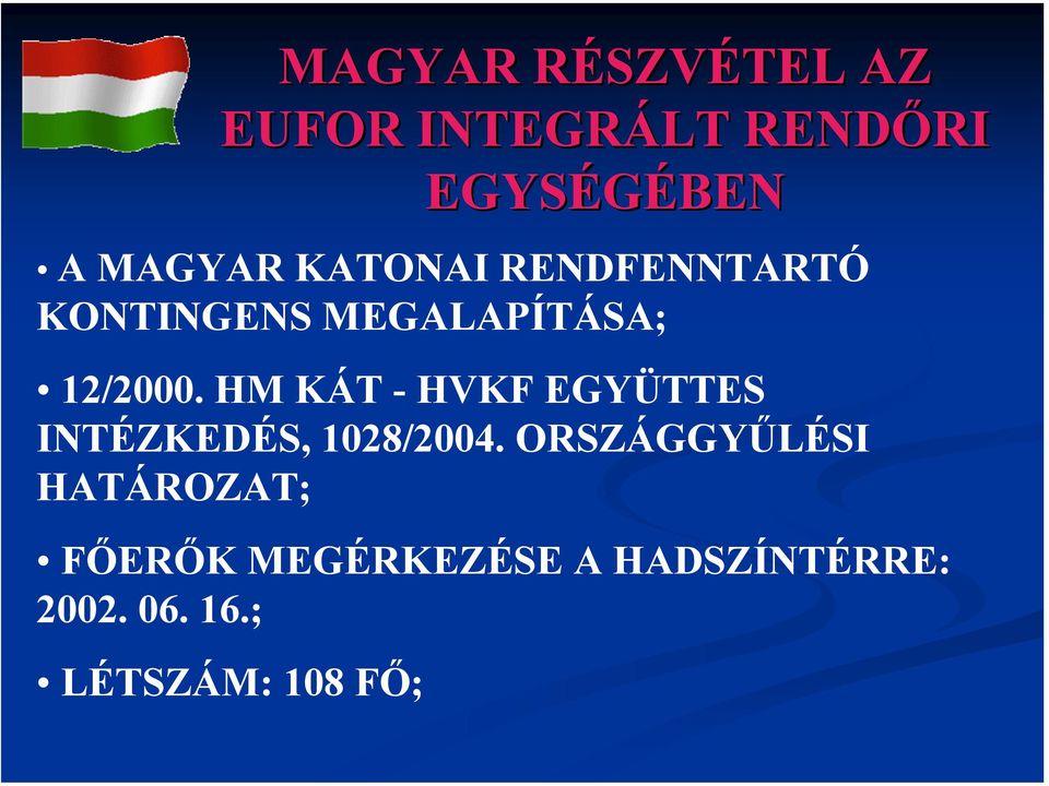 HM KÁT - HVKF EGYÜTTES INTÉZKEDÉS, 1028/2004.