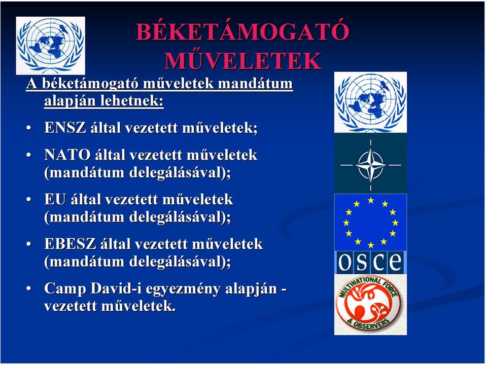 delegálásával); EU által vezetett műveletek m (mandátum delegálásával); EBESZ által