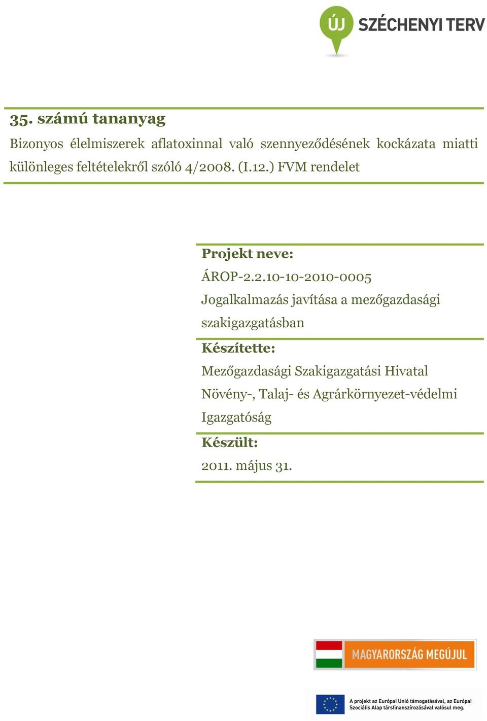 ) FVM rendelet Projekt neve: ÁROP-2.