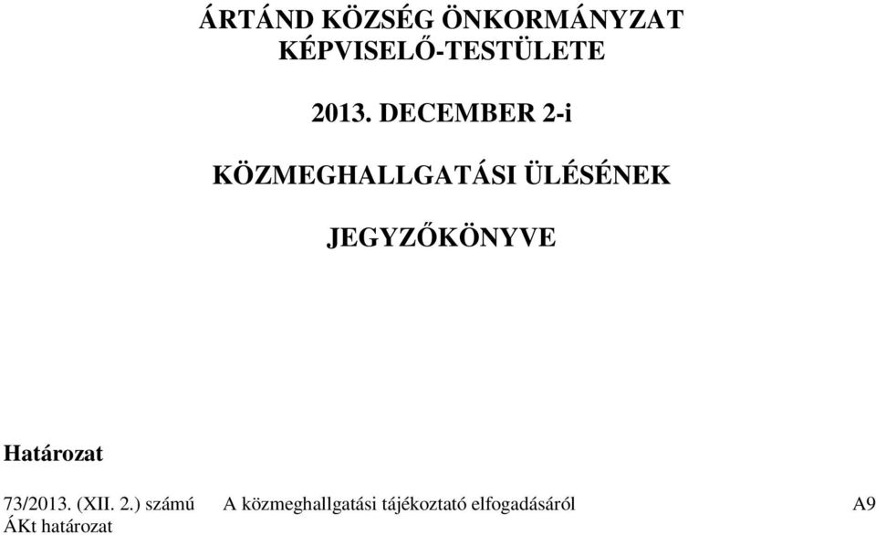 JEGYZŐKÖNYVE Határozat 73/2013. (XII. 2.