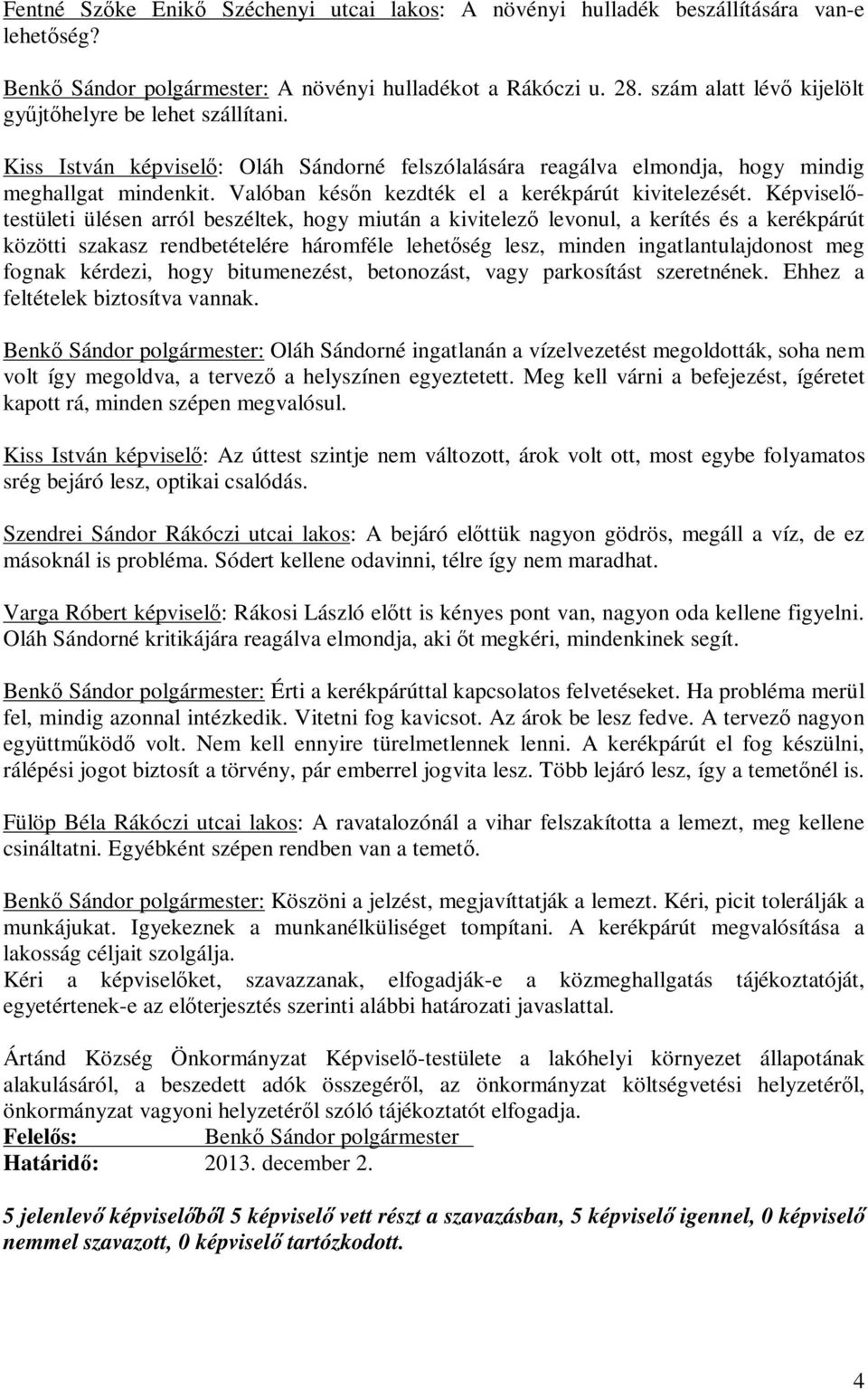 Valóban későn kezdték el a kerékpárút kivitelezését.