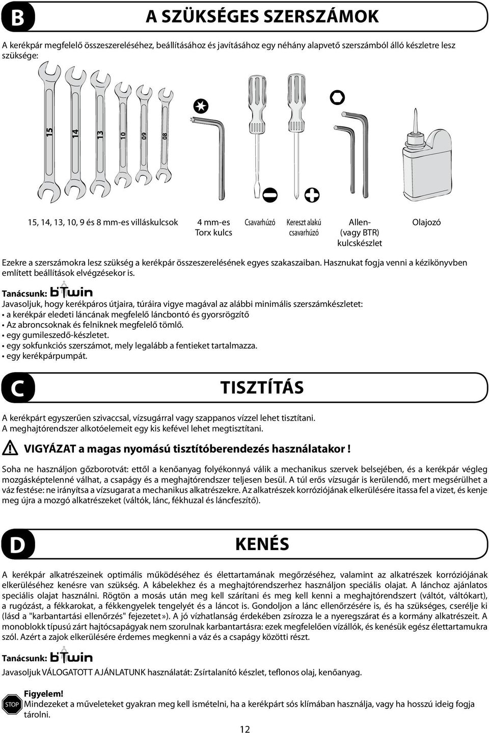 Hasznukat fogja venni a kézikönyvben említett beállítások elvégzésekor is.