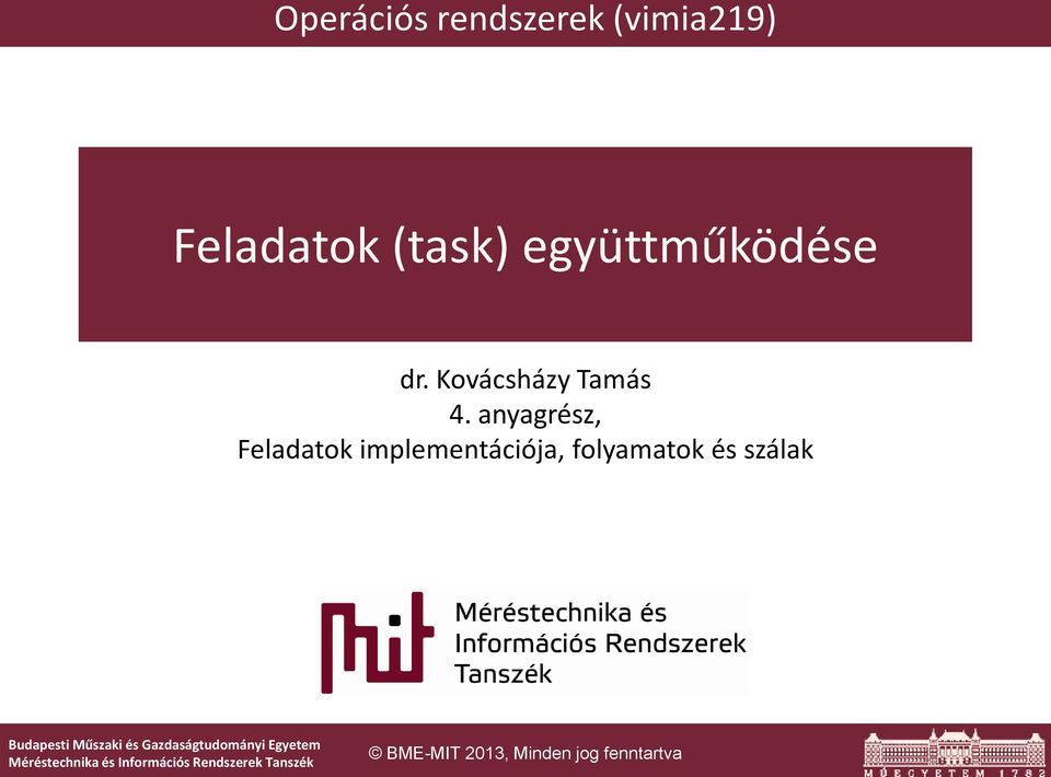 anyagrész, Feladatok implementációja, folyamatok és szálak Budapesti