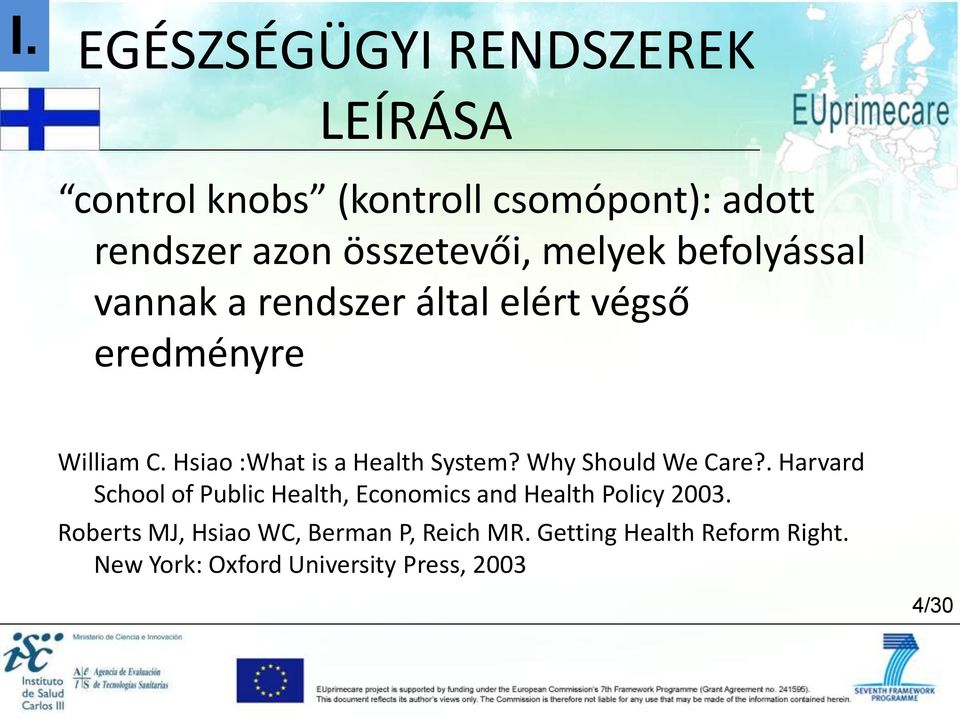Hsiao :What is a Health System? Why Should We Care?