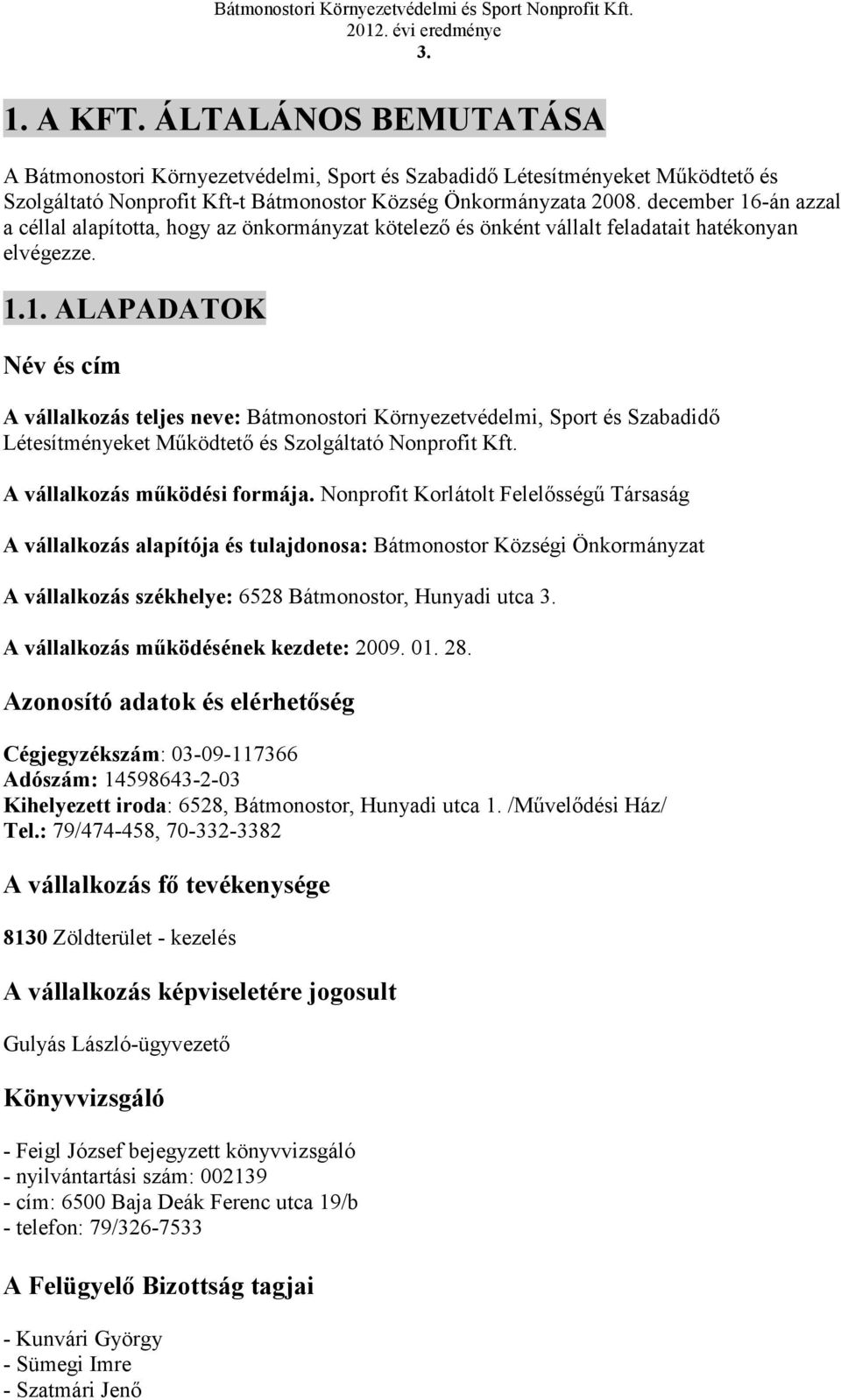 A vállalkozás mködési formája.