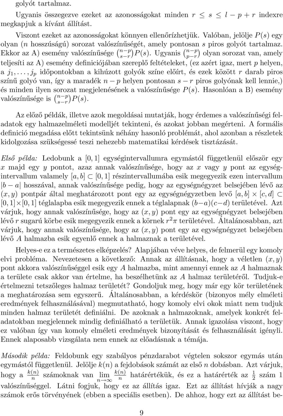 Ugyanis n p p r) olyan sorozat van, amely teljesíti az A) esemény definiciójában szereplő feltételeket, (ez azért igaz, mert p helyen, a j 1,.
