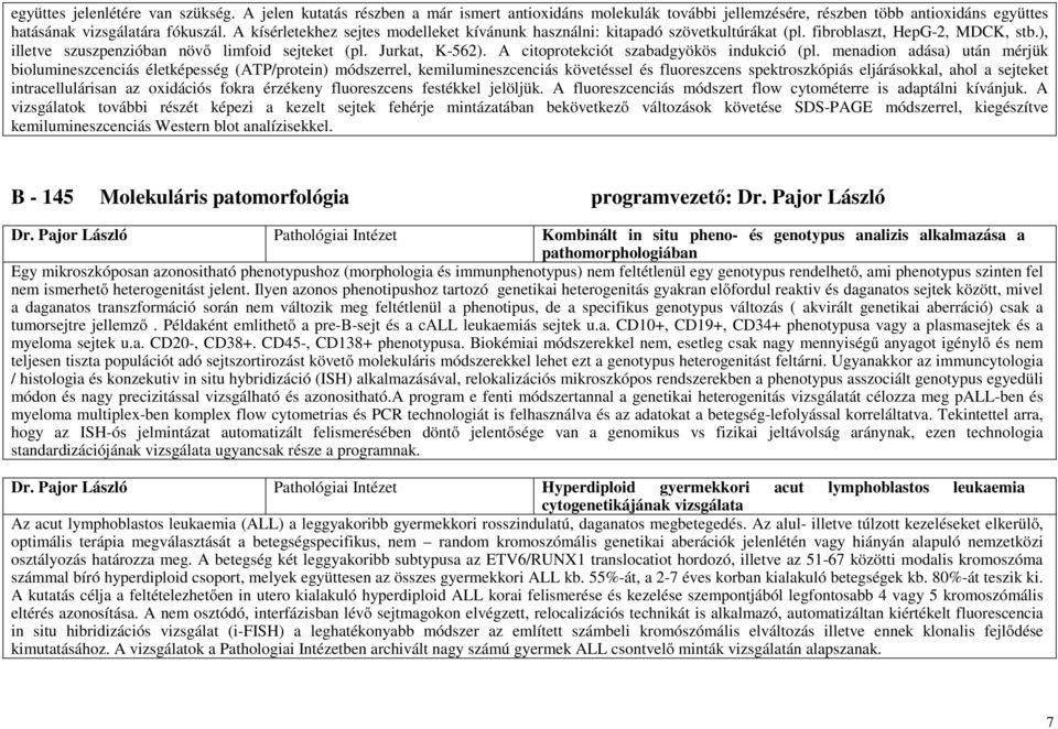 A citoprotekciót szabadgyökös indukció (pl.