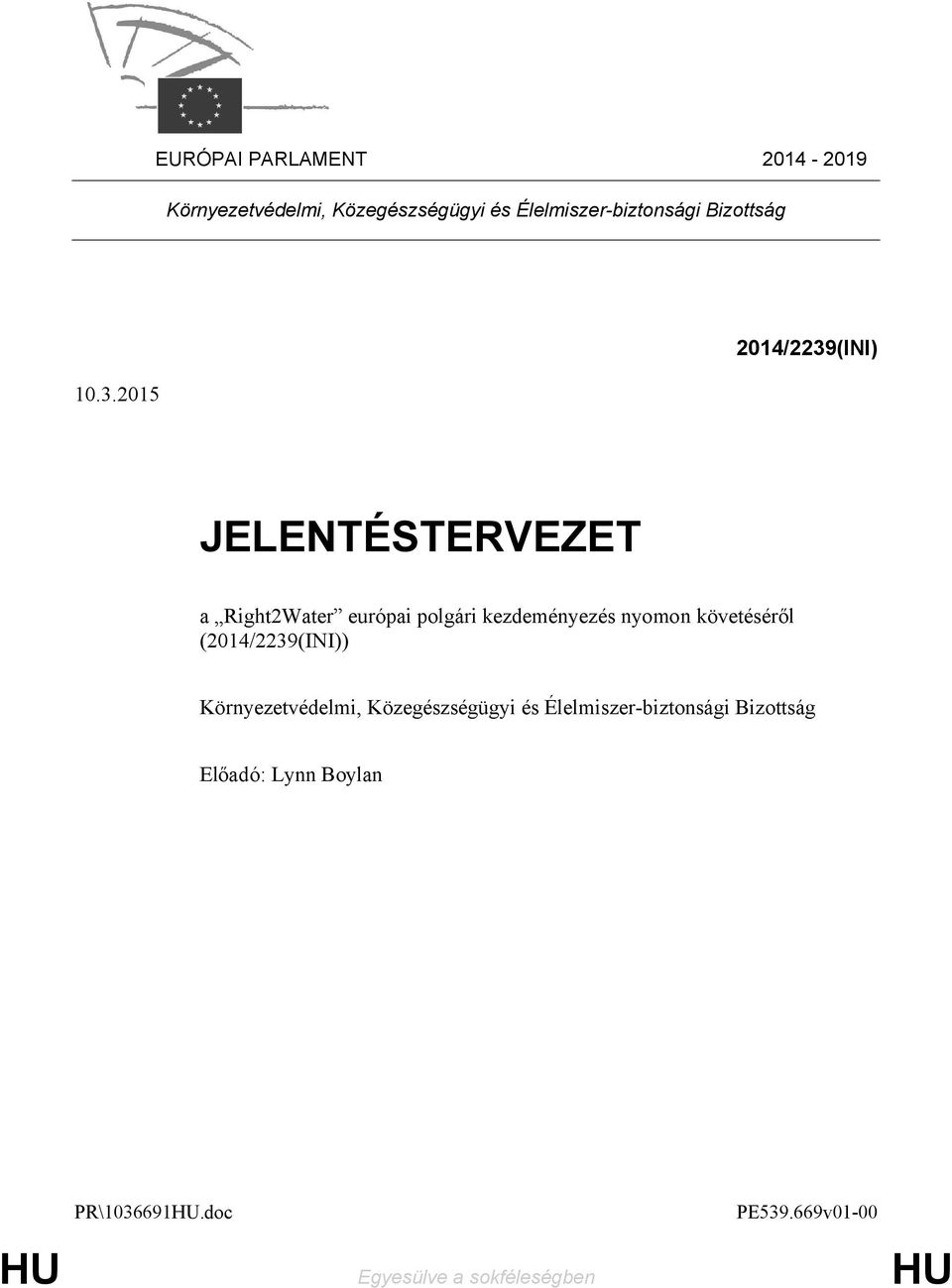 2015 2014/2239(INI) JELENTÉSTERVEZET a Right2Water európai polgári kezdeményezés nyomon