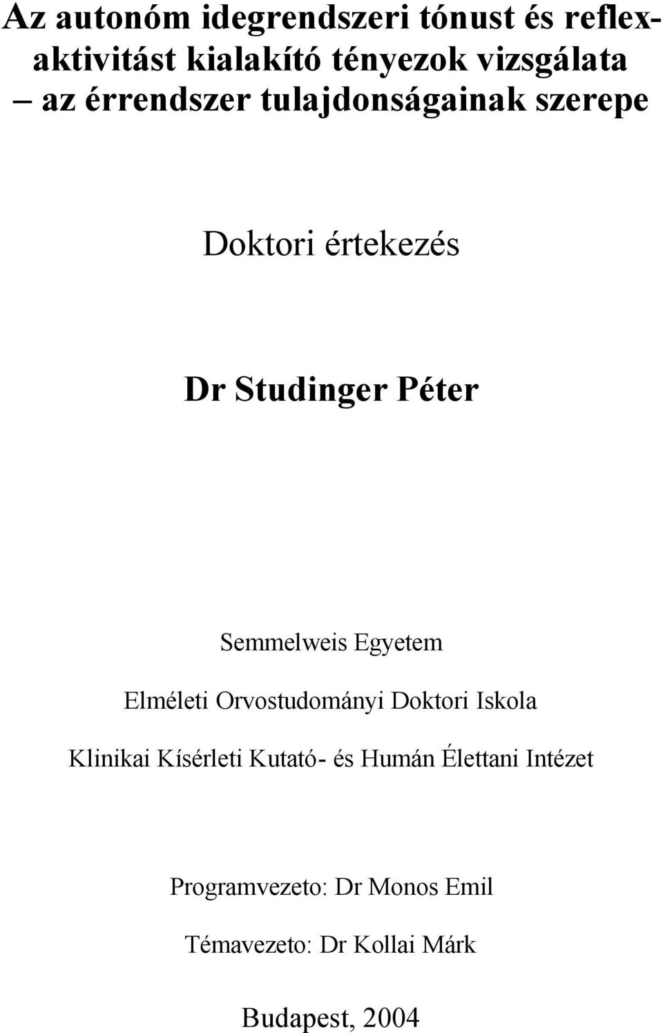 Egyetem Elméleti Orvostudományi Doktori Iskola Klinikai Kísérleti Kutató- és Humán