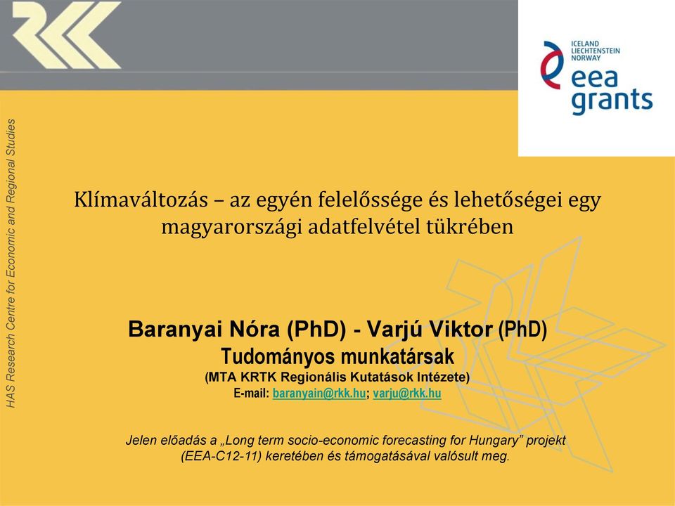 Kutatások Intézete) E-mail: baranyain@rkk.hu; varju@rkk.