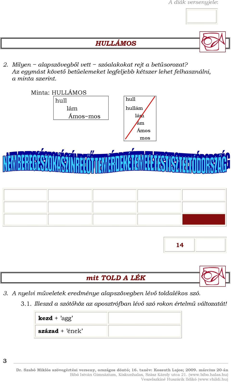 Minta: HULLÁMOS hull lám Ámos~mos hull hullám lám ám Ámos mos 14 mit TOLD A LÉK 3.