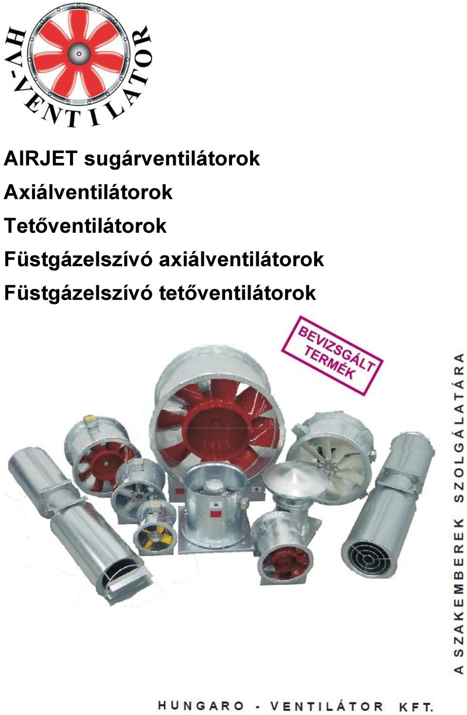 AIRJET sugárventilátorok Axiálventilátorok Tetőventilátorok Füstgázelszívó  axiálventilátorok Füstgázelszívó tetőventilátorok - PDF Ingyenes letöltés