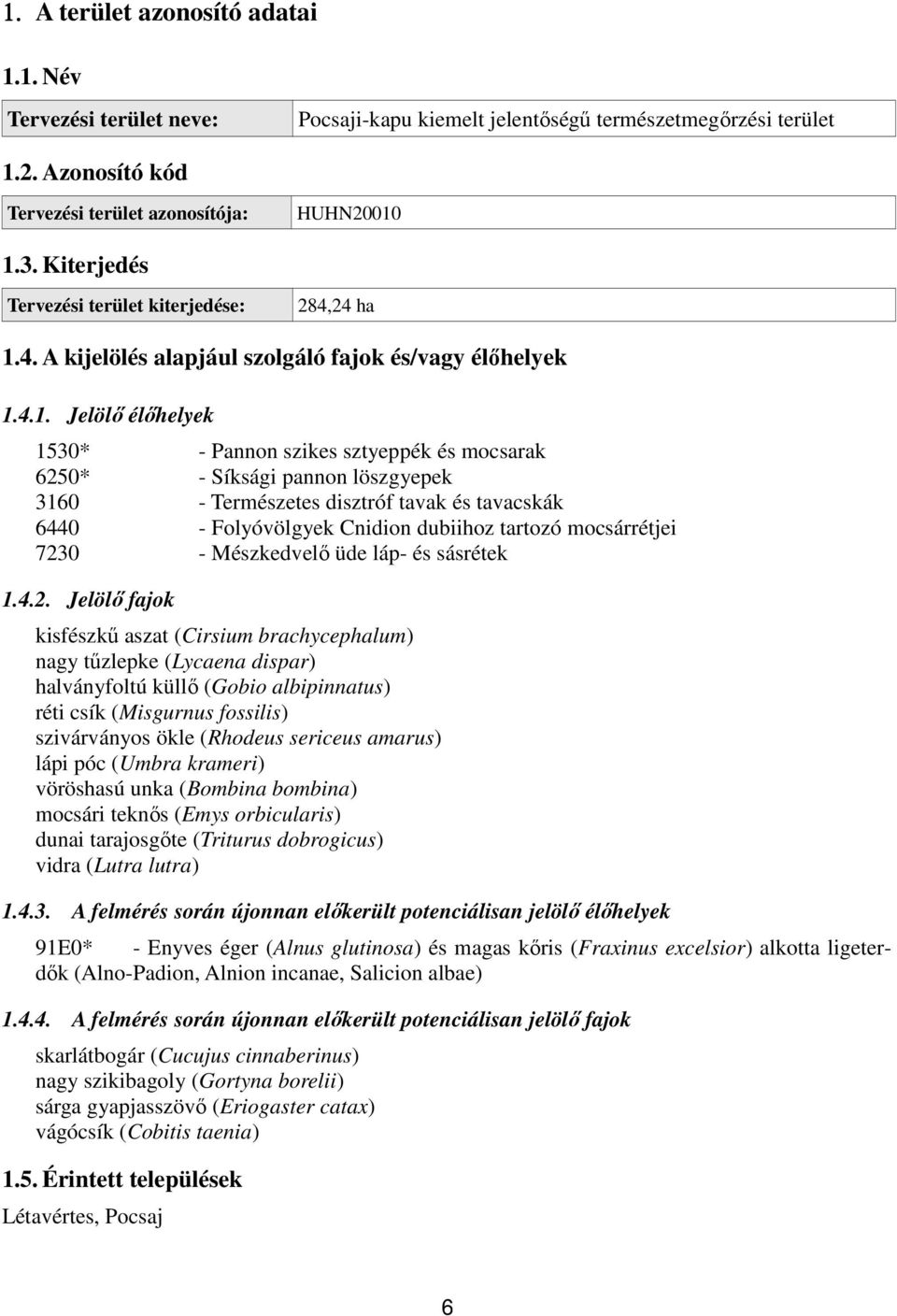 4. A kijelölés alapjául szolgáló fajok és/vagy élőhelyek 1.